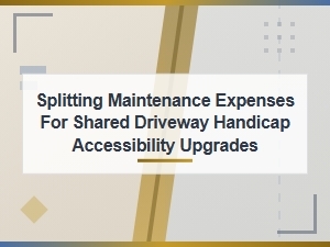 Splitting Shared Driveway Accessibility Costs