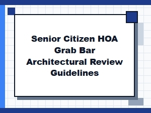 Hoa Architectural Guidelines for Senior Citizen Grab Bars